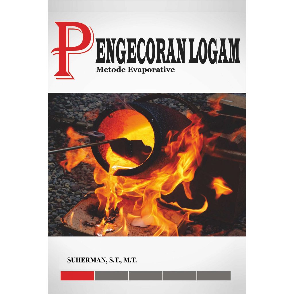Buku Pengecoran Logam (Metode Evaporative) - Suherman