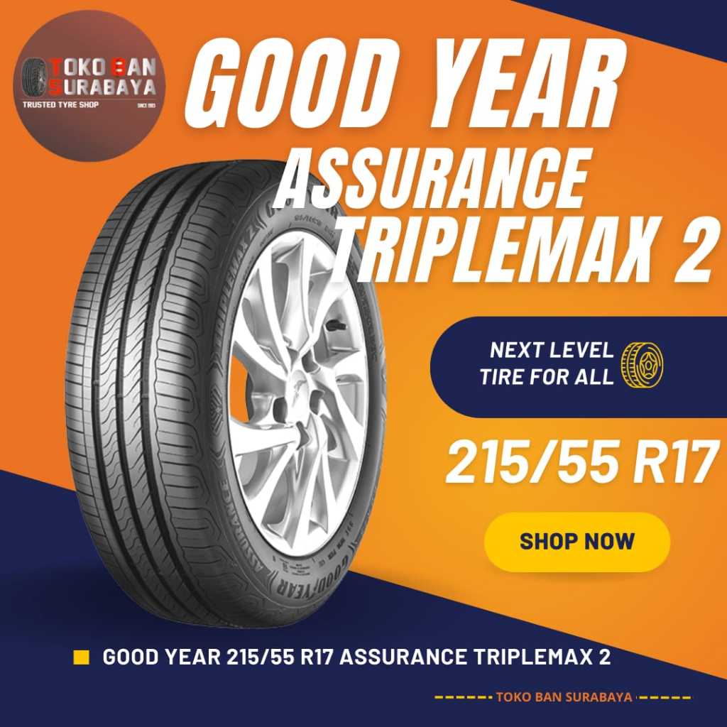 Ban Mobil Goodyear GY 215/55 R17 215/55R17 215/55/17 21555 R17 21555R17 R17 R 17 ASSURANCE TRIPLEMAX