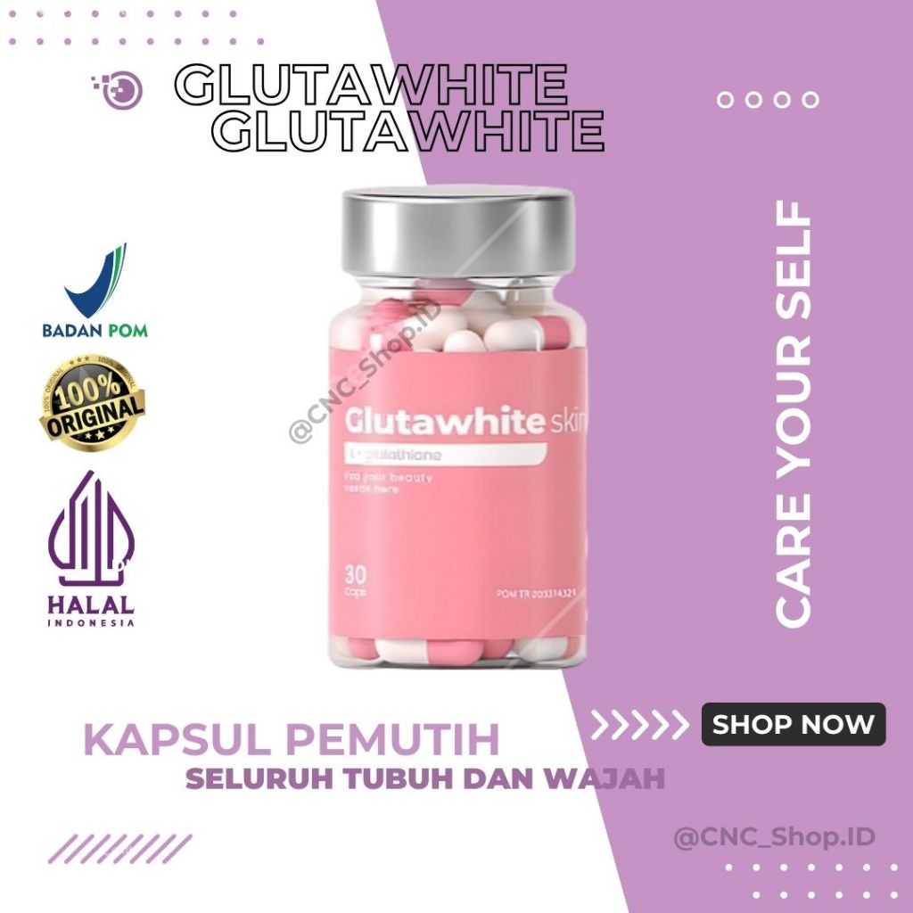GLUTAWHITE SKIN - PEMUTIH SELURUH TUBUH DAN WAJAH PERMANEN TERSERTIFIKASI BPOM 100% ORIGINAL