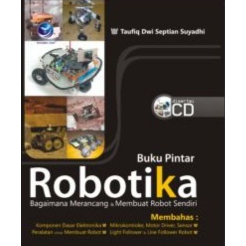Buku Pintar Robotika, Bagaimana Merancang Dan Membuat Robot Sendiri+cd
