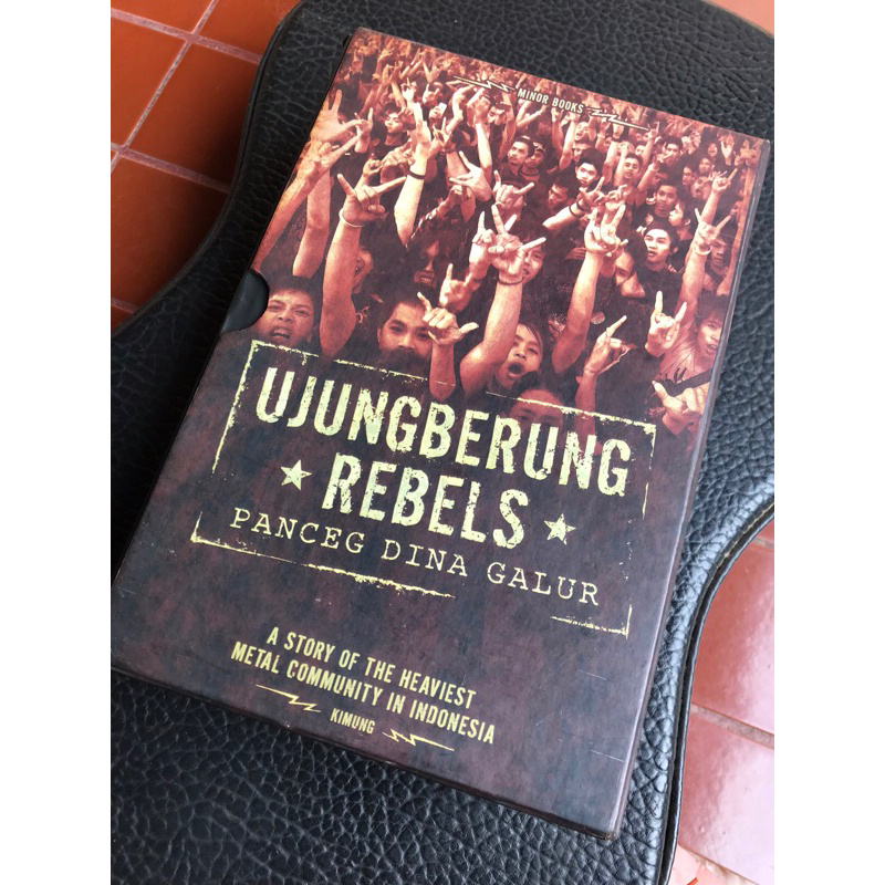 UJUNG BERUNG REBELS ; Panceg Dina Galur  (A Story of the Heaviest Metal Community in Indonesia )