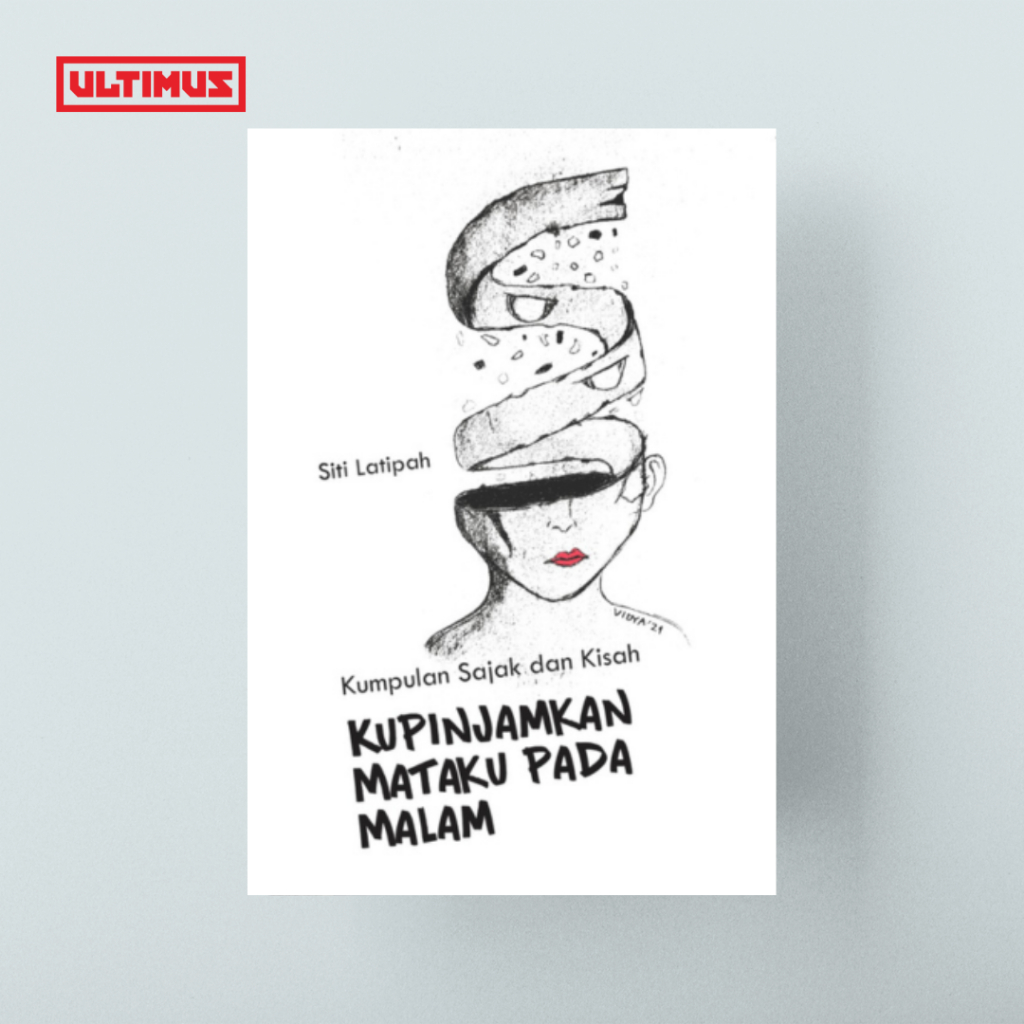 Kupinjamkan Mataku pada Malam: Kumpulan Sajak dan Kisah karya Siti Latipah