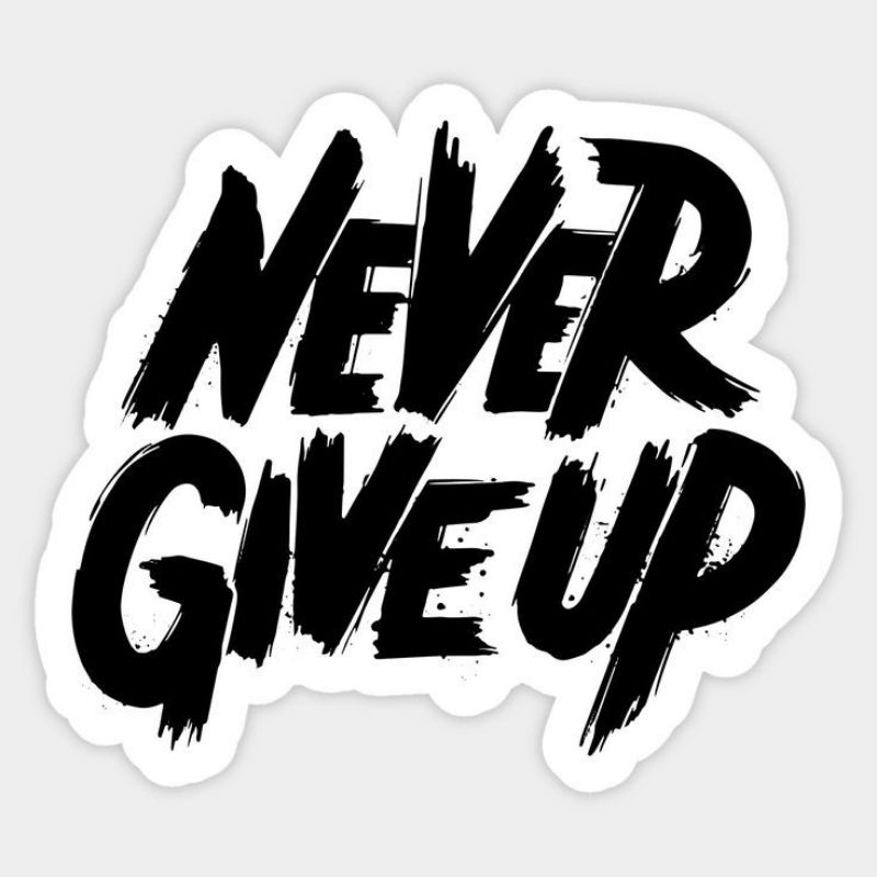 

STIKER GRAFTAC - SERIES NEVER GIVE UP - STIKER AESTHETIC LAPTOP, AKSESORIS HP, HIASAN TUMBLER