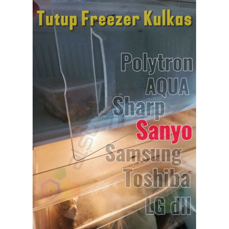Tutup freezer kulkas SANYO●aqua●sharp●lg●polytron●toshiba dll 1 pintuu