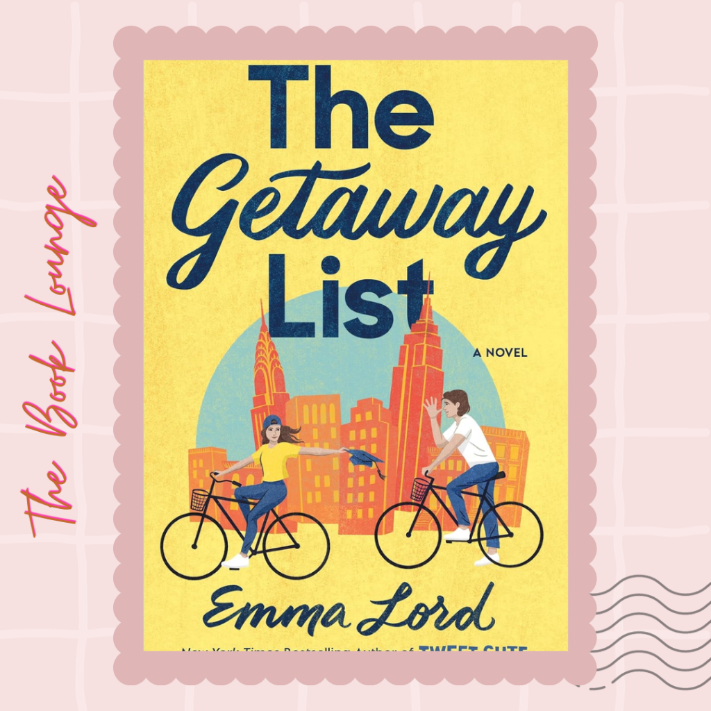 

The Getaway List //Emma Lord//