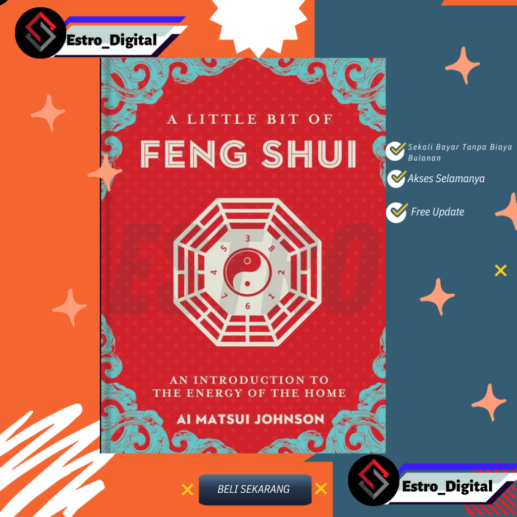 

[ ID1330 ] A Little Bit of Feng Shui-An Introduction to the Energy of the Home - Bahasa Inggris