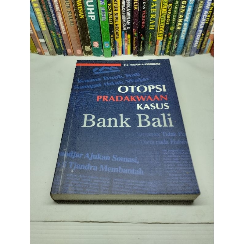 O.C. KALIGIS : OTOPSI PRADAKWAAN KASUS BANK BALI