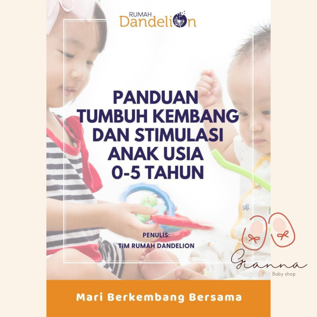 Buku Panduan Tumbuh Kembang dan Stimulasi Anak Usia 0-5 Tahun by Rumah Dandelion