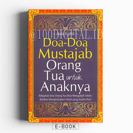 

(ID2338) Doa-Doa Mustajab Orang Tua untuk Anaknya : Kekuatan doa orang tua bisa mengubah takdir, bahakan menghidupkan anak yang sudah ada