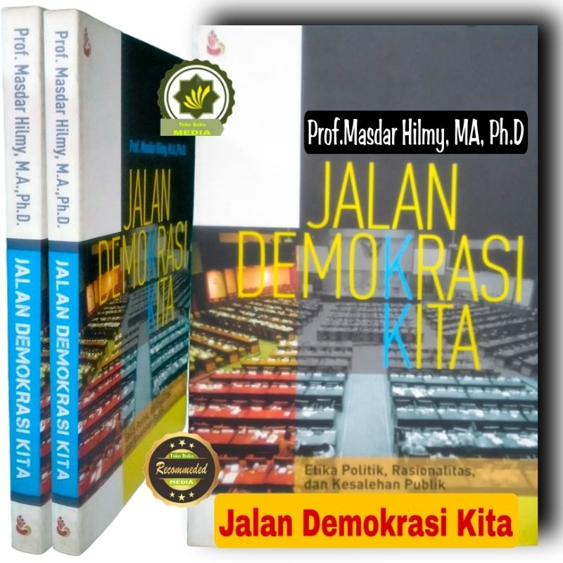 Buku Seri Politik JALAN DEMOKRASI KITA - Etika Politik Rasionalitas Kesalehan Publik Etika Politik d