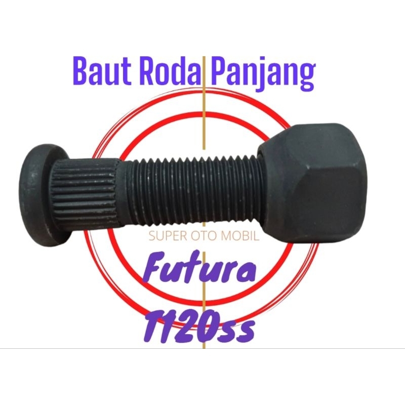 Baut Roda Panjang Futura Panjang T120ss ST100 Carry  Hub Bolt Long Futura Long T120SS Carry St100 St