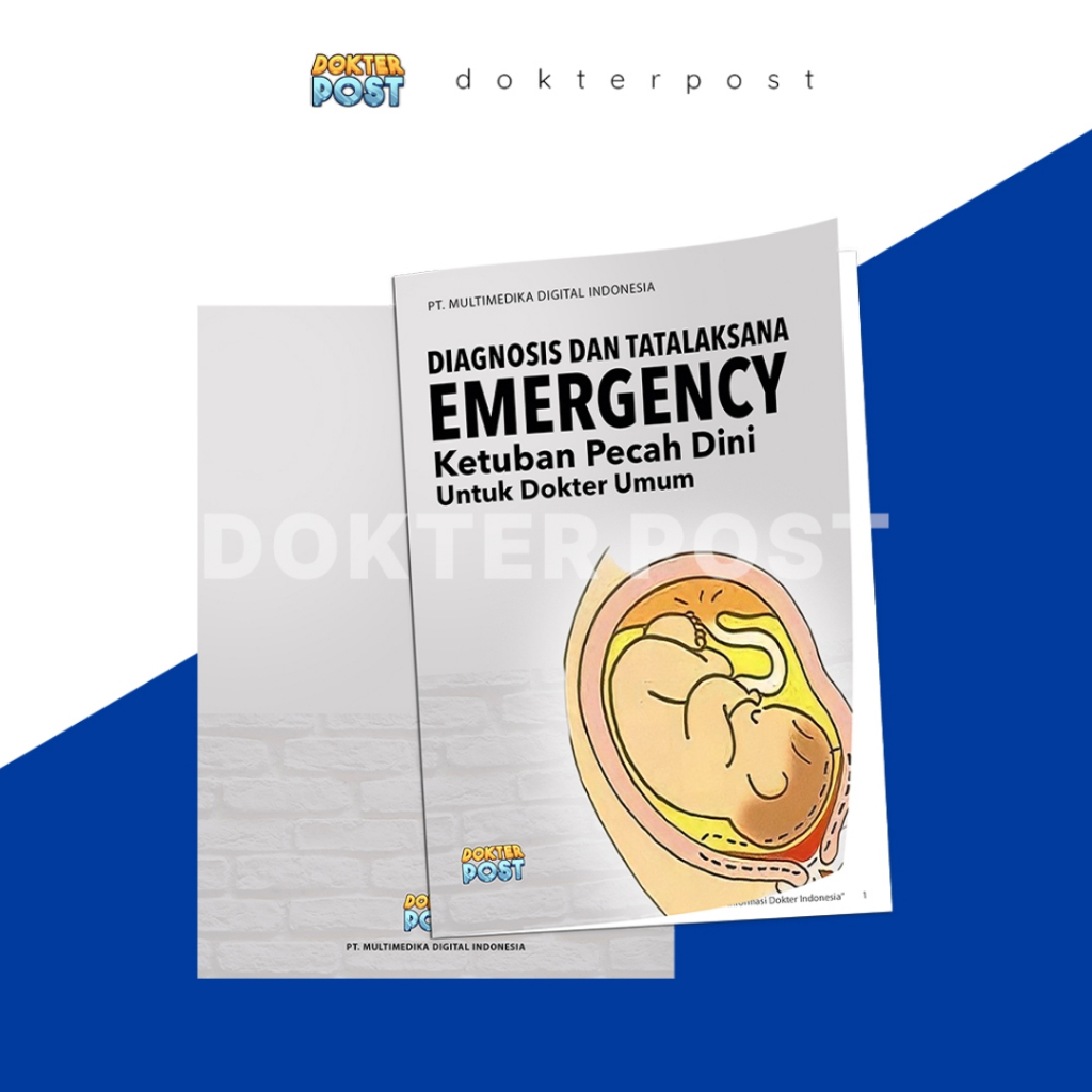 BUKU SAKU DIAGNOSIS DAN TATALAKSANA EMERGENCY KETUBAN PECAH DINI UNTUK DOKTER UMUM