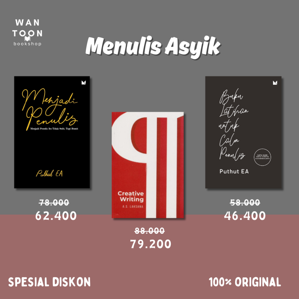 AS LAKSANA - CREATIVE WRITING / BUKU LATIHAN UNTUK CALON PENULIS / MENJADI PENULIS