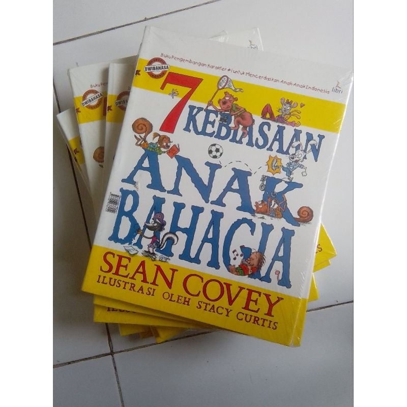 7 KEBIASAAN ANAK BAHAGIA (Sampul Putih) 7 HABITS OF HAPPY KIDS Sean Covey buku cerita anak