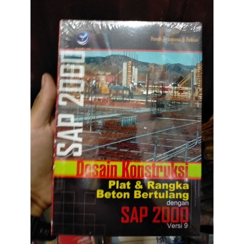 Desain Konstruksi Plat Dan Rangka Beton Bertulang Dengan SAP 2000 Versi 9 - Handi Pramono Dan Rekan