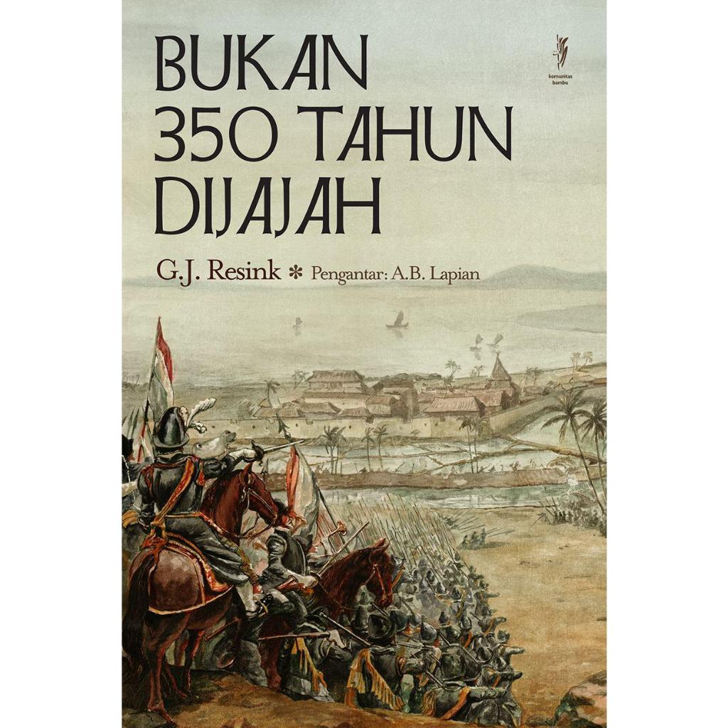 Bukan 350 Tahun Dijajah (Cet-3) by G.J. Resink