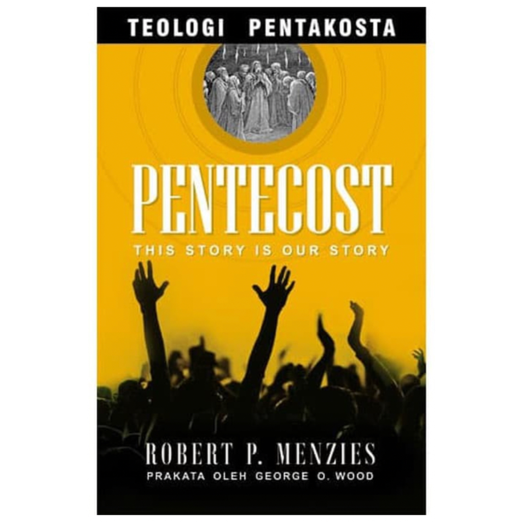 Buku Rohani Teologi Pentakosta : Pentecost - This Story is Our Story