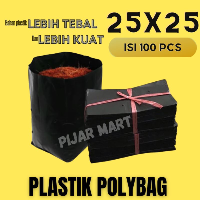 ISI 100 PCS POLYBAG PLASTIK MEDIA TANAM UKURAN 25 X 25 CM