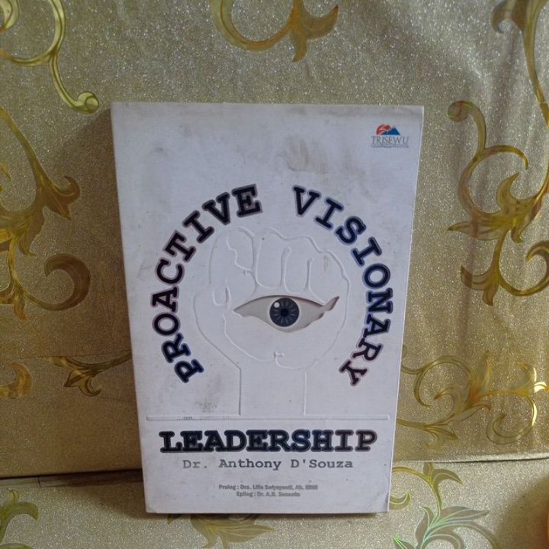 PROACTIVE VISIONARY LEADERSHIP