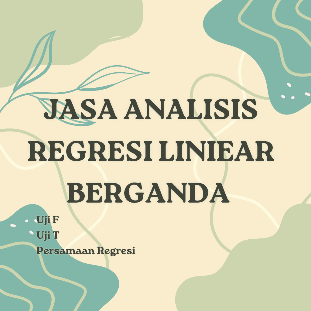 JASA ANALISIS REGRESI LINIER BERGANDA SPSS/UJI REGRESI LINEAR BERGANDA/UJI REGRESI LINEAR SEDERHANA/