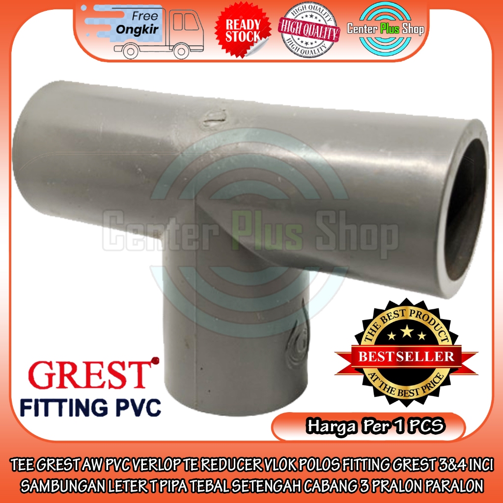 TEE GREST PVC VERLOP TE REDUCER VLOK POLOS FITTING GREST 3 IN 4 INCI INCHI SAMBUNGAN LETER T PIPA TE