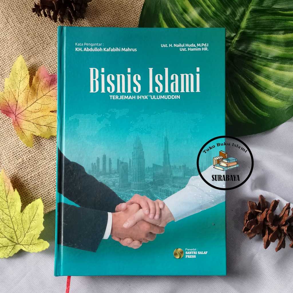BISNIS ISLAMI TERJEMAH IHYA' ULUMUDDIN - Lirboyo Press