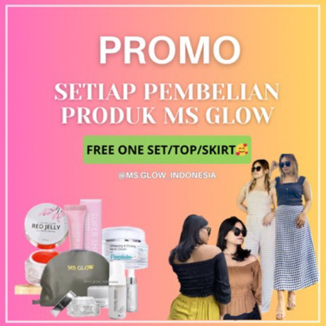 PROMO PEMBELIAN PRODUK MS GLOW FREE ONE SET/TOP/SKIRT