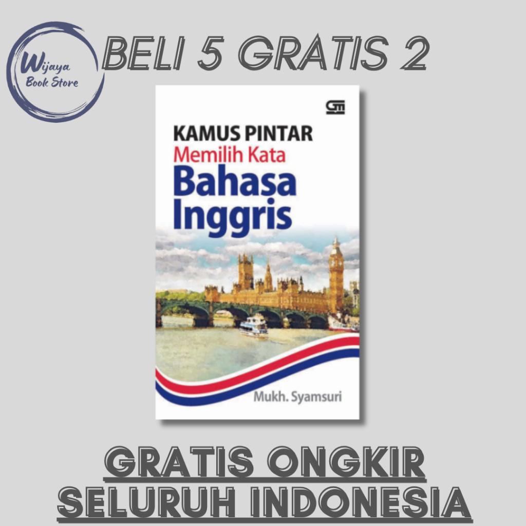 

KAMUS PINTAR MEMILIH KATA BAHASA INGGRIS (MUKH SYAMSURI)