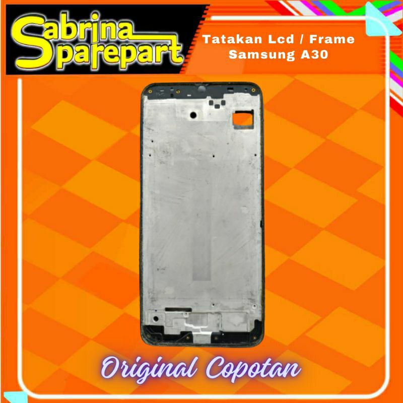 Tatakan Lcd / Frame Samsung A30 Original copotan
