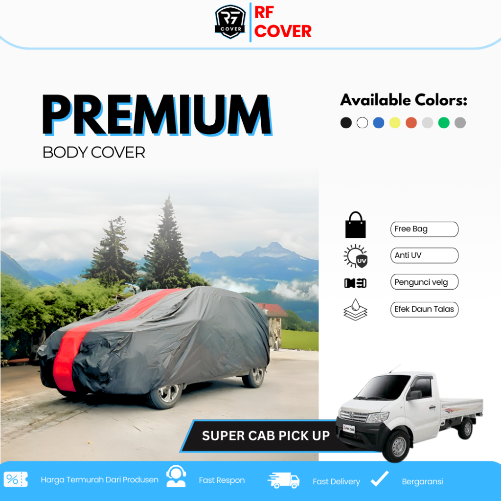 Body Cover Mobil DFSK SUPER CAB PICK UP/MINIBUS Sarung Mobil All New DFSK SUPER Tipe Warna Premium