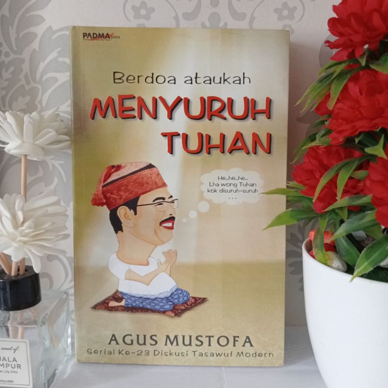 ORIGINAL BUKU BERDOA ATAUKAH MENYURUH TUHAN by Agus Mustofa