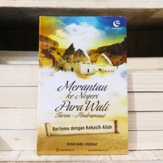 Merantau Ke Negeri Para Wali Tarim Hadramaut Bertemu dengan Kekasih Allah - ORIGINAL