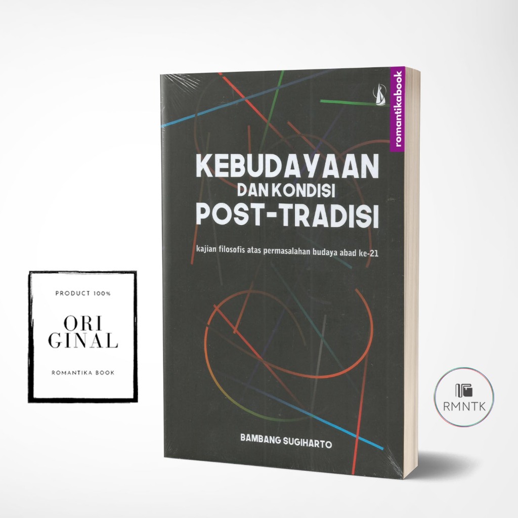 Kebudayaan dan Kondisi Post Tradisi - Bambang Sugiharto