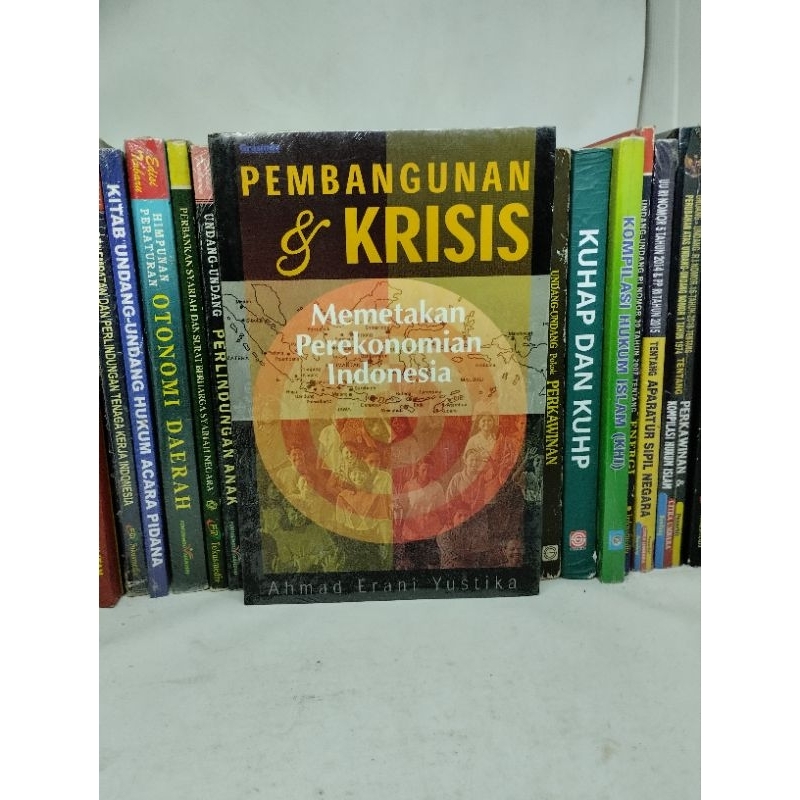PEMBANGUNAN DAN KRISIS - MEMETAKAN PEREKONOMIAN INDONESIA