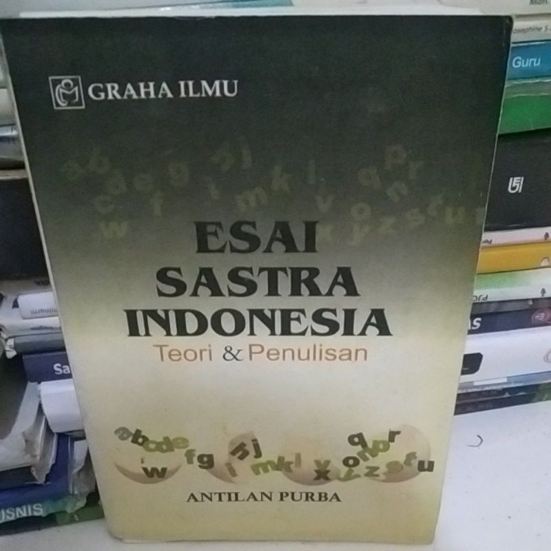 esai sastra indonesia teori & penulisan by antilan purba