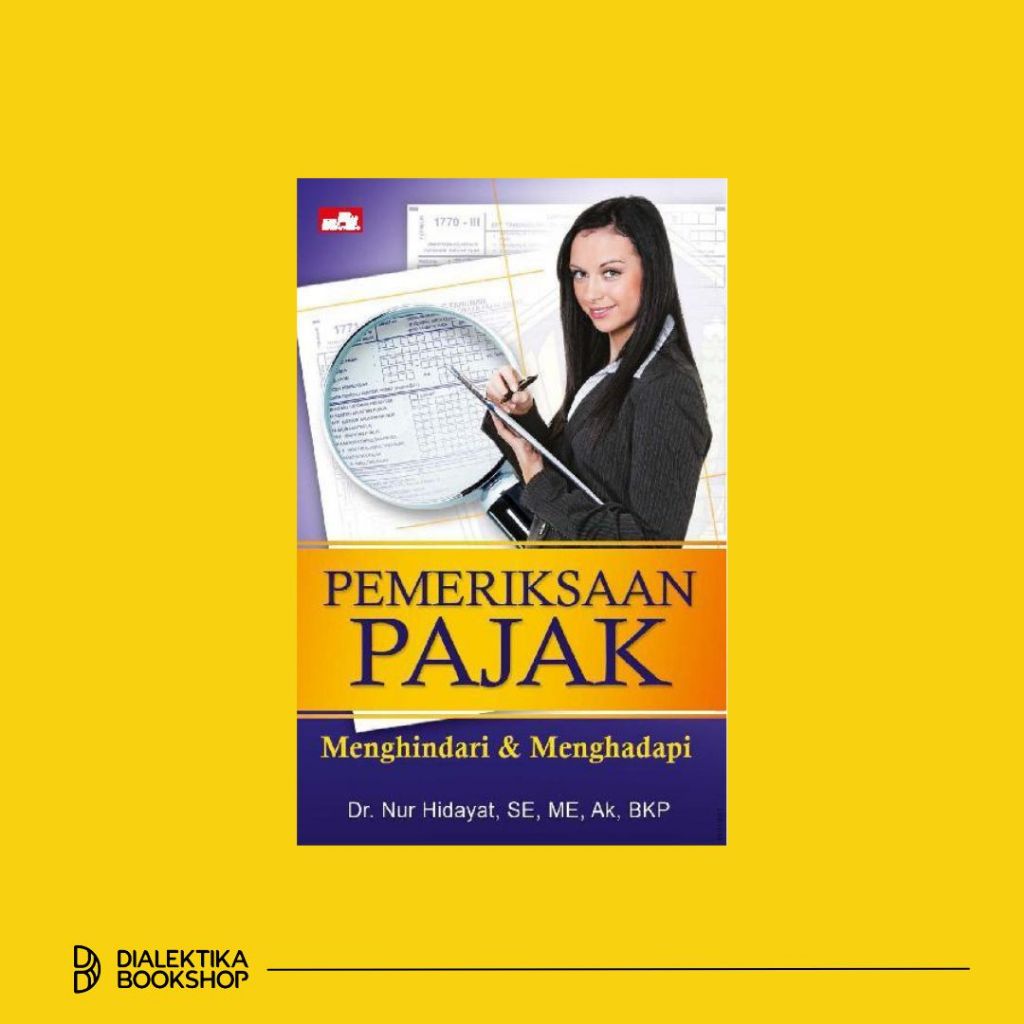 Pemeriksaan Pajak Menghindari & Menghadapi - Dr. Nur Hidayat - Buku Ekonomi dan Manajemen