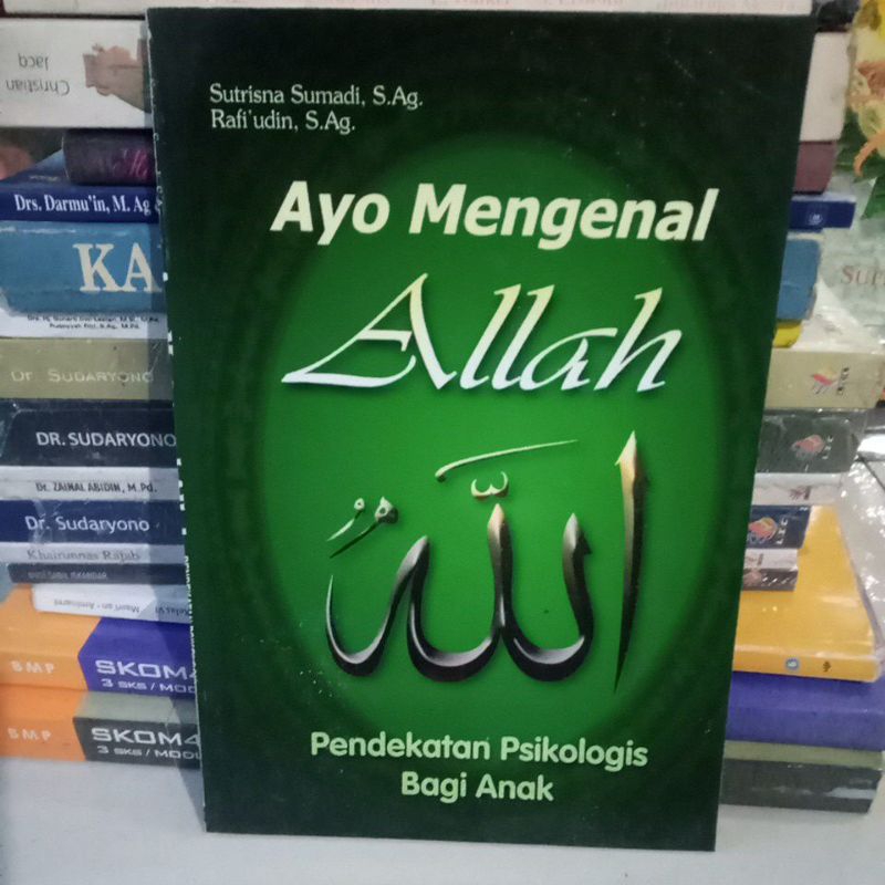 

buku ayo mengenal Allah pendekatan psikologi bagi anak Sutrisna sumandi s.ag Rafi Udin s.ag