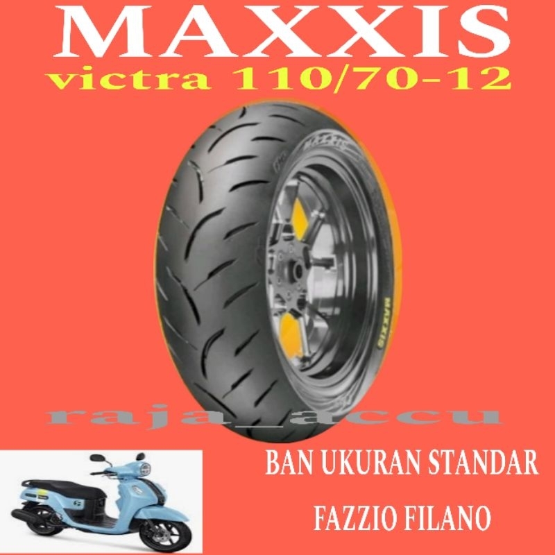 BAN MOTOR FAZZIO FILANO BAN TUBELESS BAN MAXXIS 110/70-12 BAN MAXXIS VICTRA