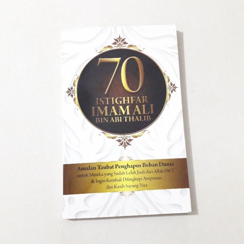 70 ISTIGHFAR IMAM ALI BIN ABI THALIB AMALAN TAUBAT PENGHAPUS BEBAN DUNIA
