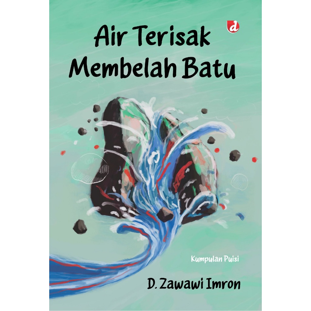 Air Terisak Membelah Batu (D. Zawawi Imron)