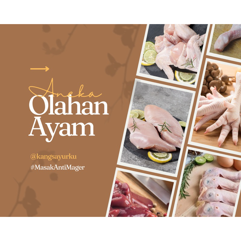

Ayam Potong / Ayam Kalasan / Dada Ayam / Paham Ayam / Kulit Ayam / Sayap Ayam / Dada Fillet / Hati Ayam / Ceker Ayam / Kepala Ayam / Daging Ayam Cincang / Usus Ayam / Ayam Ungkep