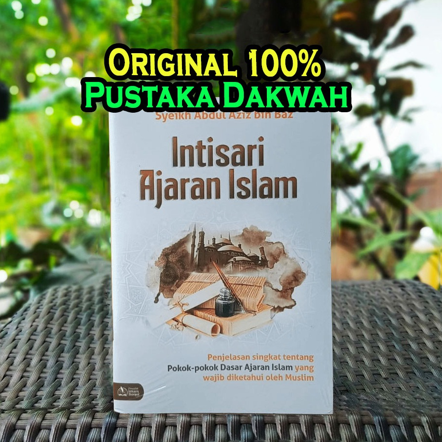 Intisari Ajaran Islam - Syaikh Abdul Aziz bin Abdullah bin Baz - Pustaka Imam Bonjol