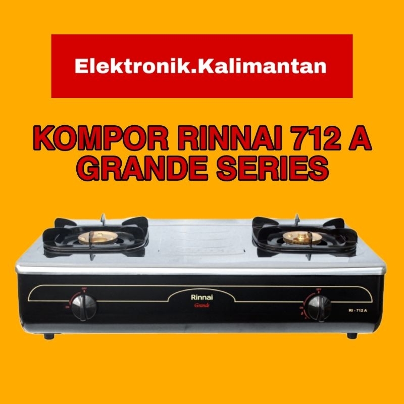 KOMPOR RINNAI 2 TUNGKU 712 A STAINLESS GRANDE SERIES