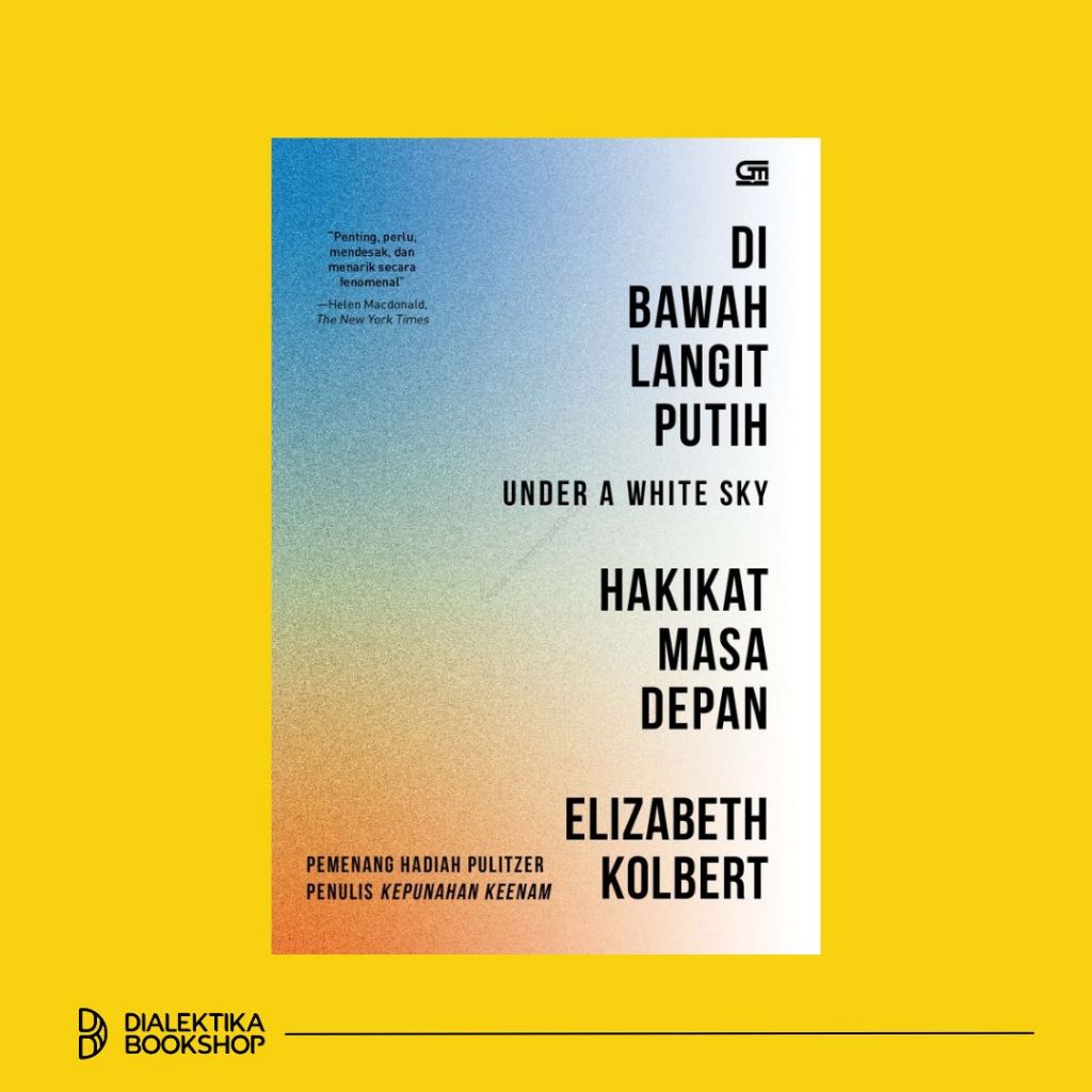Buku Di Bawah Langit Putih: Hakikat Kehidupan - Elizabeth Kolbert