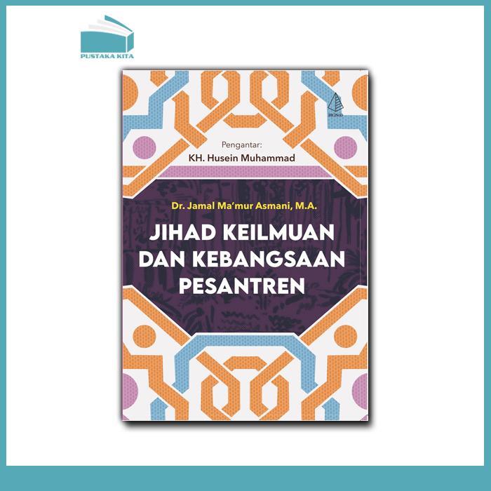 Jihad Keilmuan dan Kebangsaan Pesantren