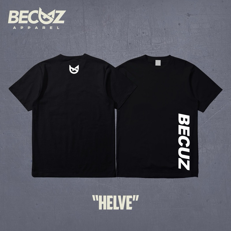 Becuz Apparel Tshirt Becuz Helve UNISEX TEE