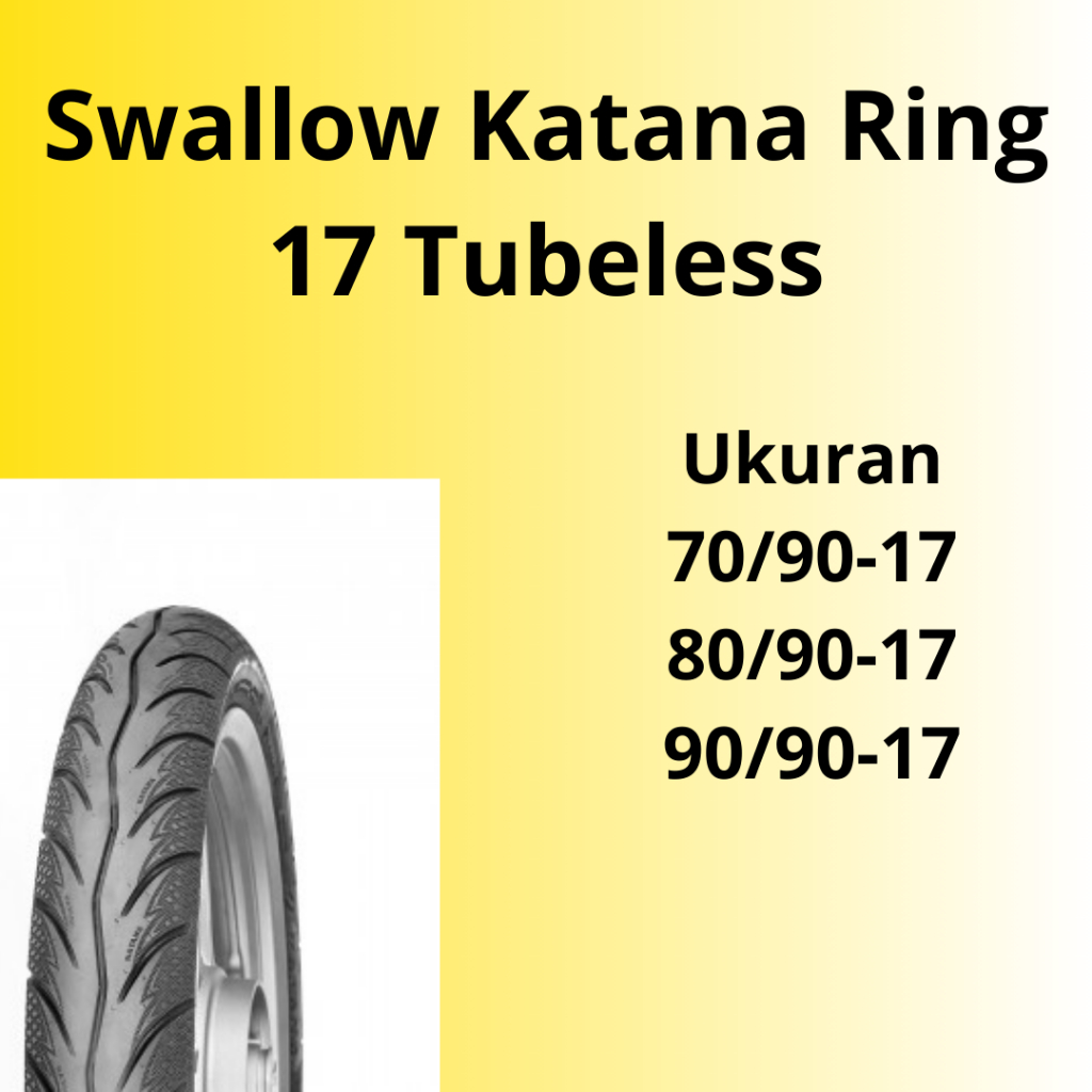 SWALLOW KATANA Ban Motor Ring 17 70/90 80/90 90/90 90/80 Ban Motor Tubles Ban Luar Ring 17