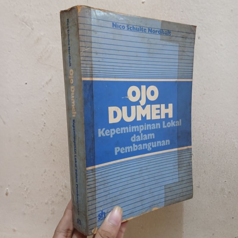 Ojo Dumeh,Kepemimpinan Lokal Dalam Pembangunan | Nico Schulte Nordholt