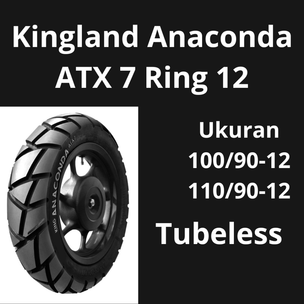 KINGLAND Anaconda ATX 7 Ban Motor Ring 12 100/90 110/90 Ban Scoopy Ban Ring 12 Ban Motor Tubles