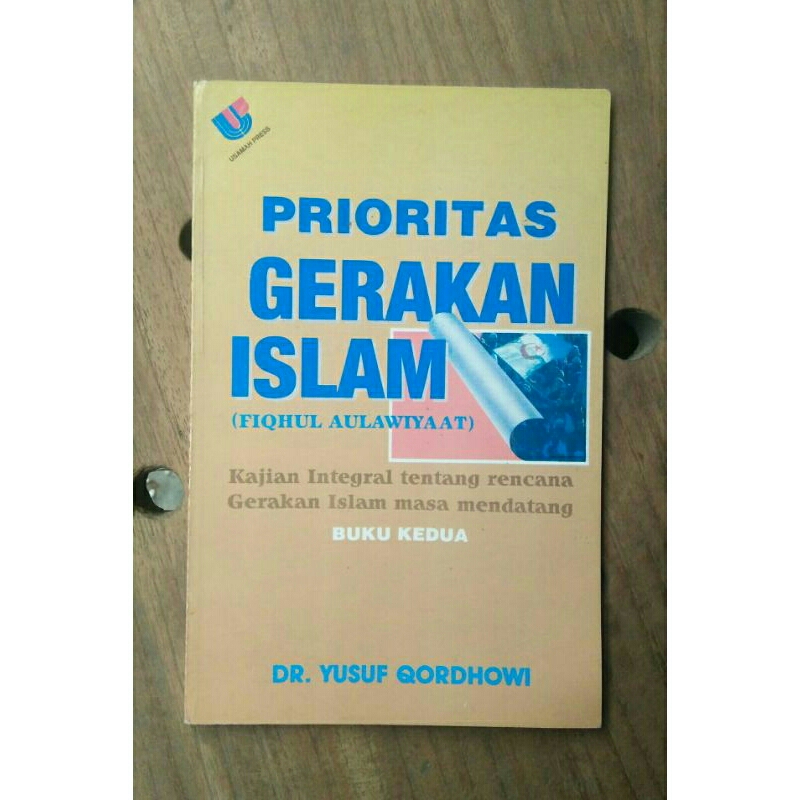 Dr.Yusuf Qordhowi : Prioritas Gerakan Islam (buku Ke 2) < Usamah Press, 1993.(asli/original).